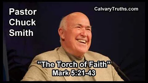 The Torch of Faith, Mark 5:21-43 - Pastor Chuck Smith - Topical Bible Study