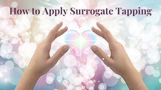 How to Apply Surrogate Tapping