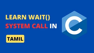 Learn about wait() system call in C | Tamil