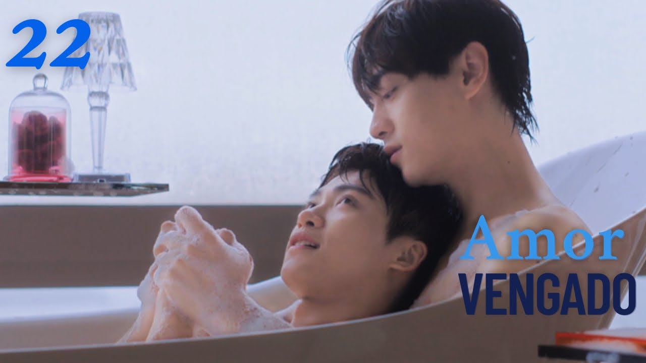 【Series BL】22-Revenged Love-Amor Vengado #bl  #boyslove #RevengedLove #逆爱#ziyu #tianxuning