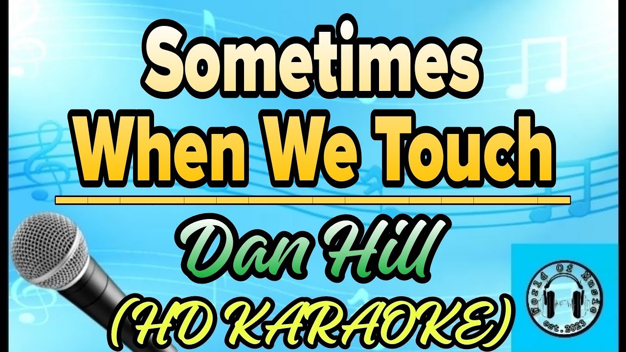 Dan Hill - Sometimes When We Touch Karaoke (HD KARAOKE)