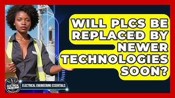 Will PLCs Be Replaced by Newer Technologies Soon? | Electrical Engineering Essentials News