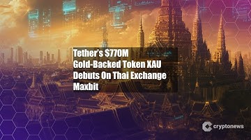 Tether’s $770M Gold-Backed Token XAU₮ Debuts On Thai Exchange