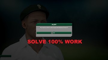 You Must Be Online In Order To Play Don Bradman 17 Solve 100% Work
