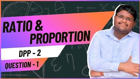 ICSE Class 10 | Ratio & Proportion | DPP 2 – Q1 | Full Solution Explained
