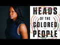 Heads of the Colored People by Nafissa Thompson-Spires