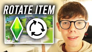 How To Rotate Objects In The Sims 4 - Full Guide