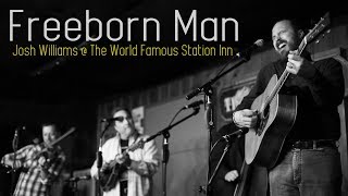Freeborn Man - Josh Williams - Station Inn chords
