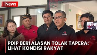 Sempat Setuju, PDIP Kini Tolak Program Tapera: Lihat Kondisi Rakyat