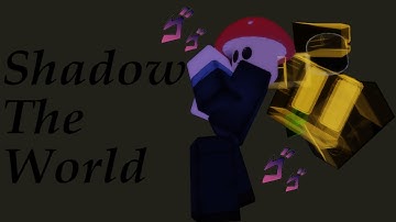 Shadow The World | A Bizarre Day
