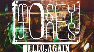 Mosey Jones - Hello, Again (Official Video)