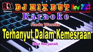 Terhanyut Dalam Kemesraan - Ikke Nurjanah Karaoke (Nada Wanita) Dj Remix Dut Orgen Tunggal By RDM