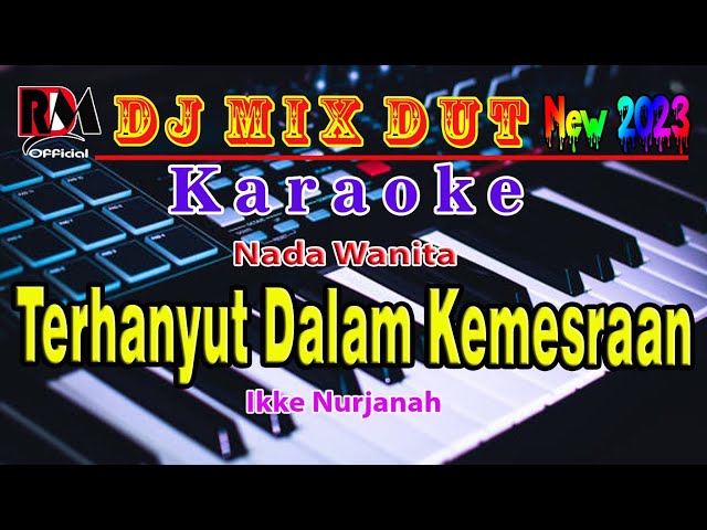 Terhanyut Dalam Kemesraan - Ikke Nurjanah Karaoke (Nada Wanita) Dj Remix Dut Orgen Tunggal By RDM class=