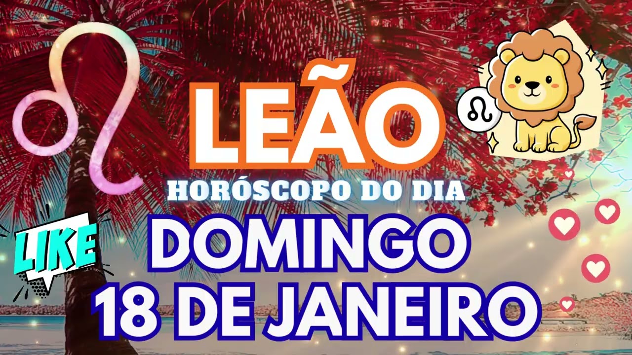 ♌LEÃO OLHA O QUE PODE ACONTECER NESTE DOMINGO 18 DE JANEIRO DE 2026