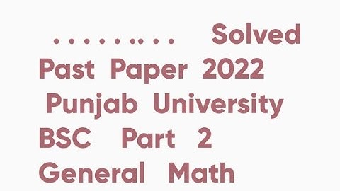 solved past paper 2022 Punjab University Bsc part 2 general math secure future academy