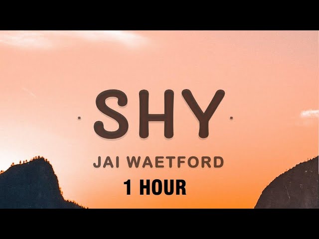 [1 HOUR] Jai Waetford - Shy (Lyrics) | Got me feeling crazy my heart boom boom class=