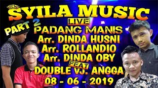 SYILA MUSIC LIVE PADANG MANIS TERBARU 2019 PART 2 || Aahheee