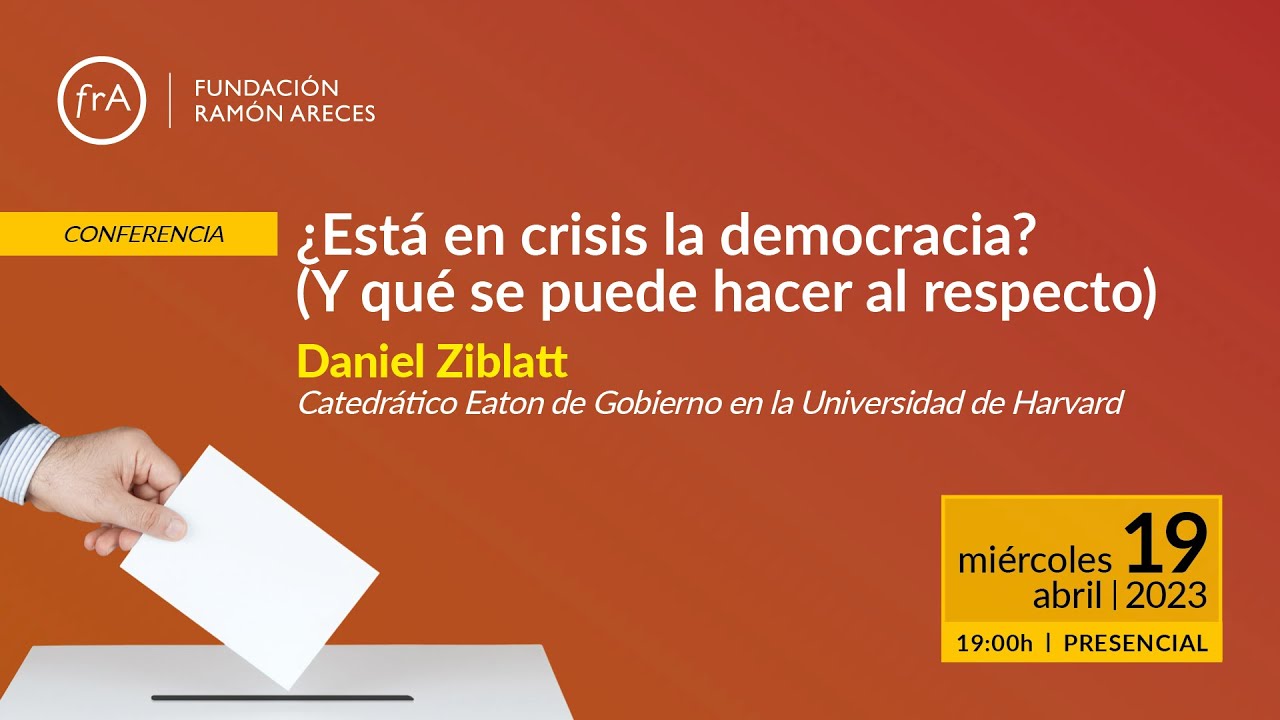 Daniel Ziblatt- '¿Está en crisis la democracia? (Y qué se puede hacer al respecto)' (VO)