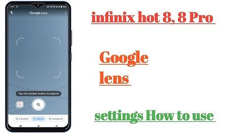 Infinix hot 8, 8Pro Google lens settings features how to use