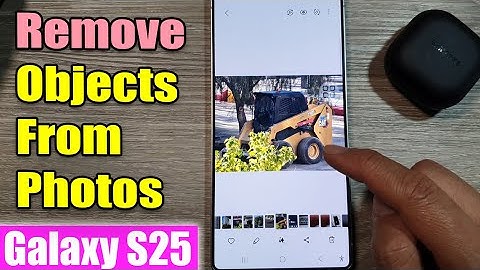 Galaxy S25/S25+/Ultra: How to Remove Objects From Photos