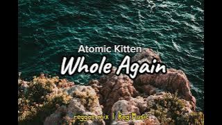 Download lagu Atomic Kitten - Whole Again reggae mix | RegiMusic 2024