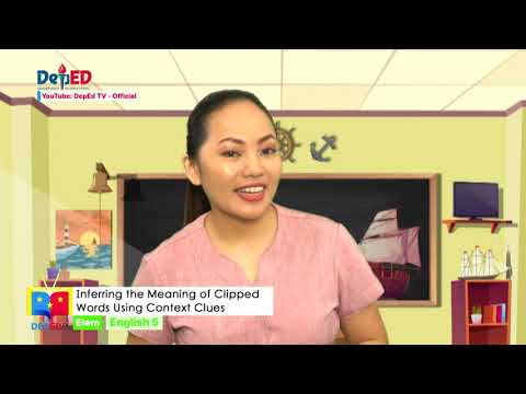 GRADE  5  ENGLISH  QUARTER 1 EPISODE 5 (Q1 EP5): Inferring the Meaning of Clipped Words Using Context Clues