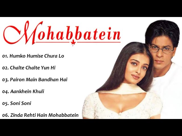 Mohabbatein Movie All Songs~shahrukh khan~Aishwarya Rai~MUSICAL WORLD class=