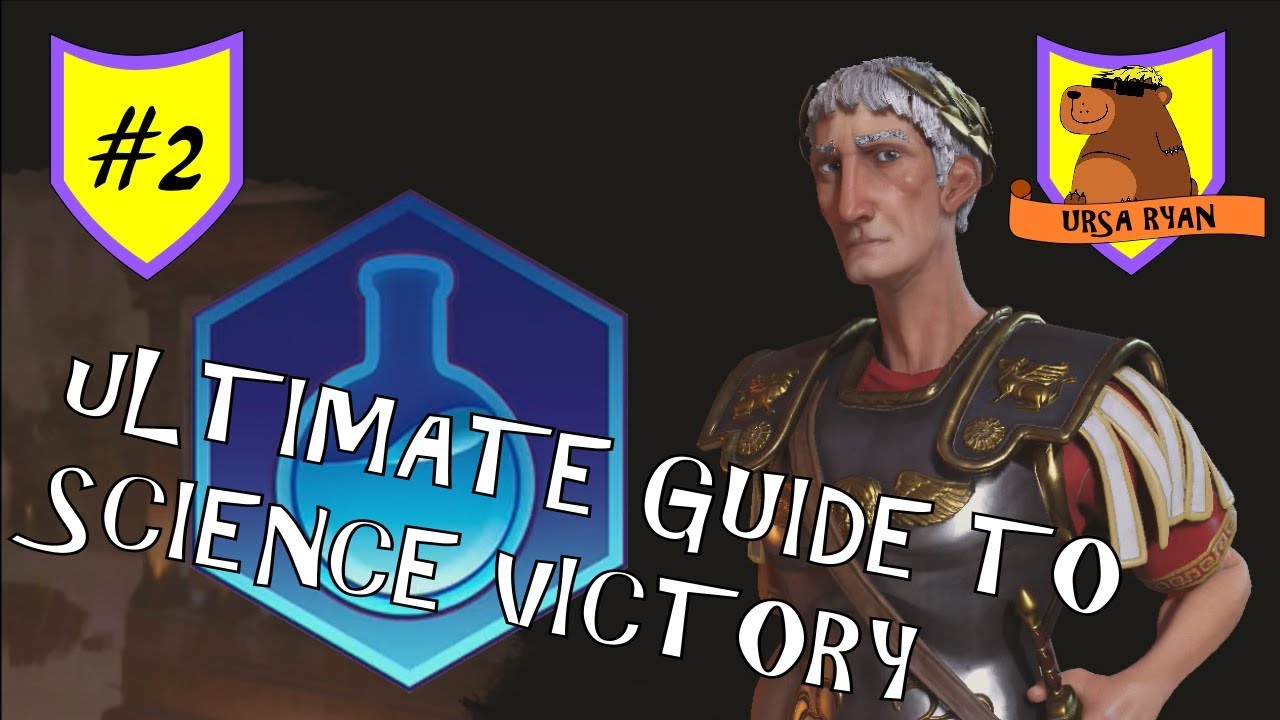 The Ultimate Guide to Science Victory (maybe) 2 of 12 (Civ 6