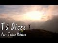 Twice Música - Tú Dices Letra