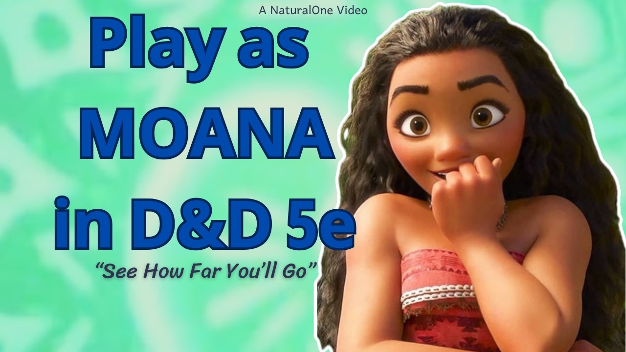How to Play as MOANA in Dungeons and Dragons (A Disney 5e Build)