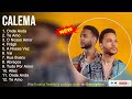 Calema 2022 mix  the best of calema  greatest hits full album