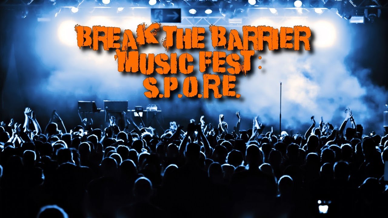Breaking The Barrier Music Festival: S.P.O.R.E