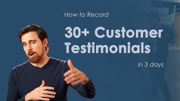 How to Record 30+ Customer Testimonials in 3 Days