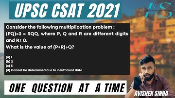 Consider the following multiplication problem :(PQ)×3 = RQQ | UPSC CSAT 2021 | AVISHEK SINHA |