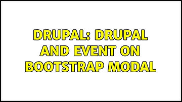 Drupal: Drupal and event on bootstrap modal