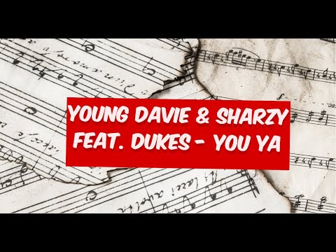 Young Davie x Sharzy Feat Dukes _ You Ya