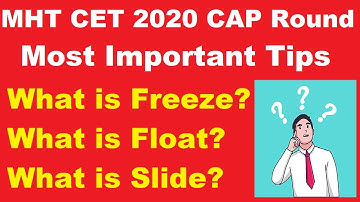 MHT CET 2020 CAP Round Most Important Tips- What is Freeze, Float, Slide, ARC -Know Complete Details