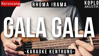 Gala Gala - Rhoma Irama (KARAOKE KENTRUNG   BASS)