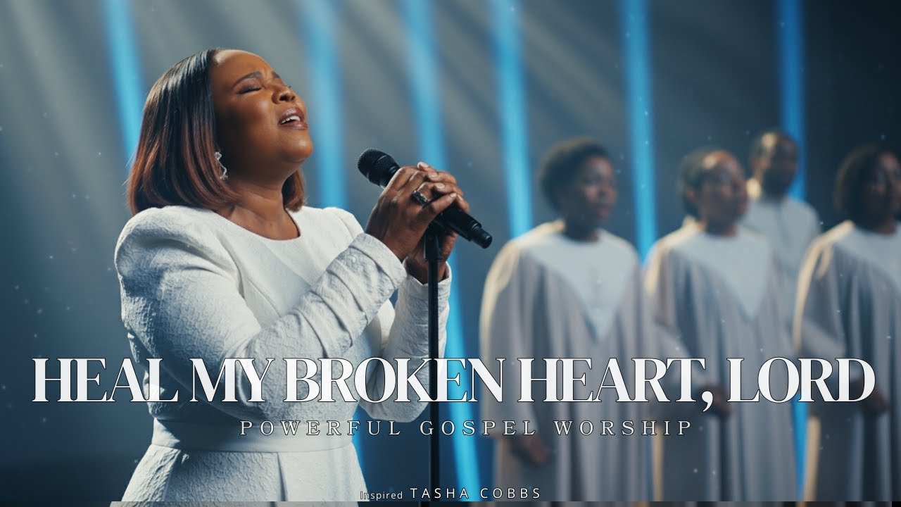Heal My Broken Heart, Lord - Inspired by Tasha Cobbs Leonard - Powerful Worship Song