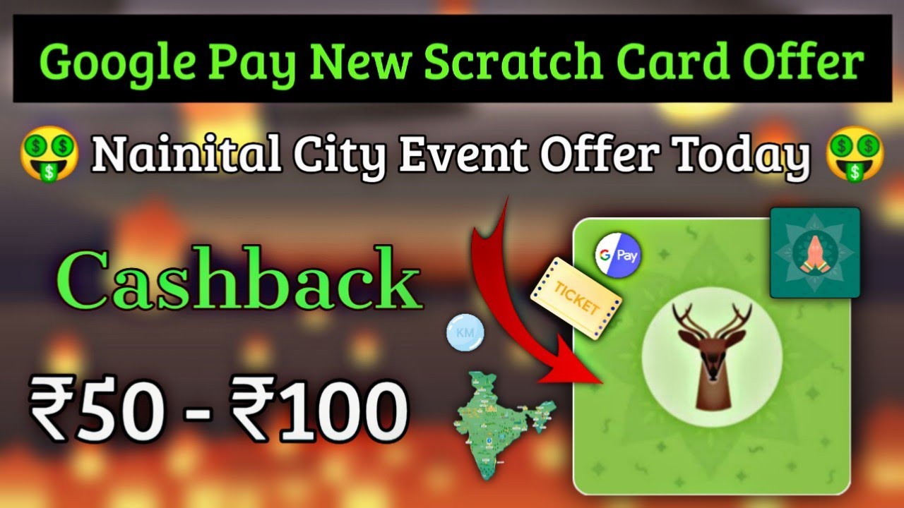 Google Pay Go India Nainital Ticket Collect Unlimited Trick !! Earn Upto ₹501 Into Your Bank