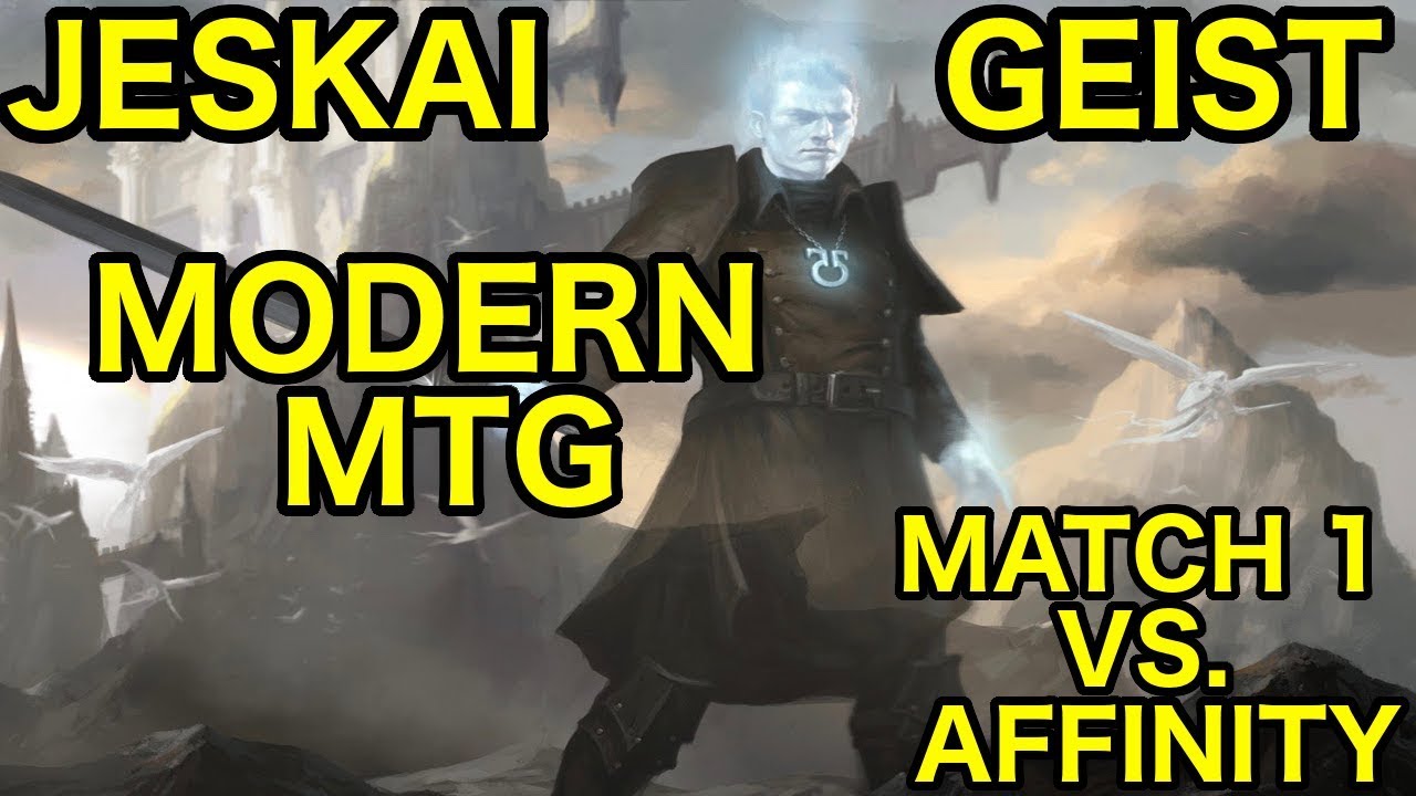 [MODERN] Jeskai Geist vs. Affinity (Deck Tech + Match 1)