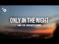 [lofi] Kina - only in the night (feat. Sarcastic Sounds) Lyrics