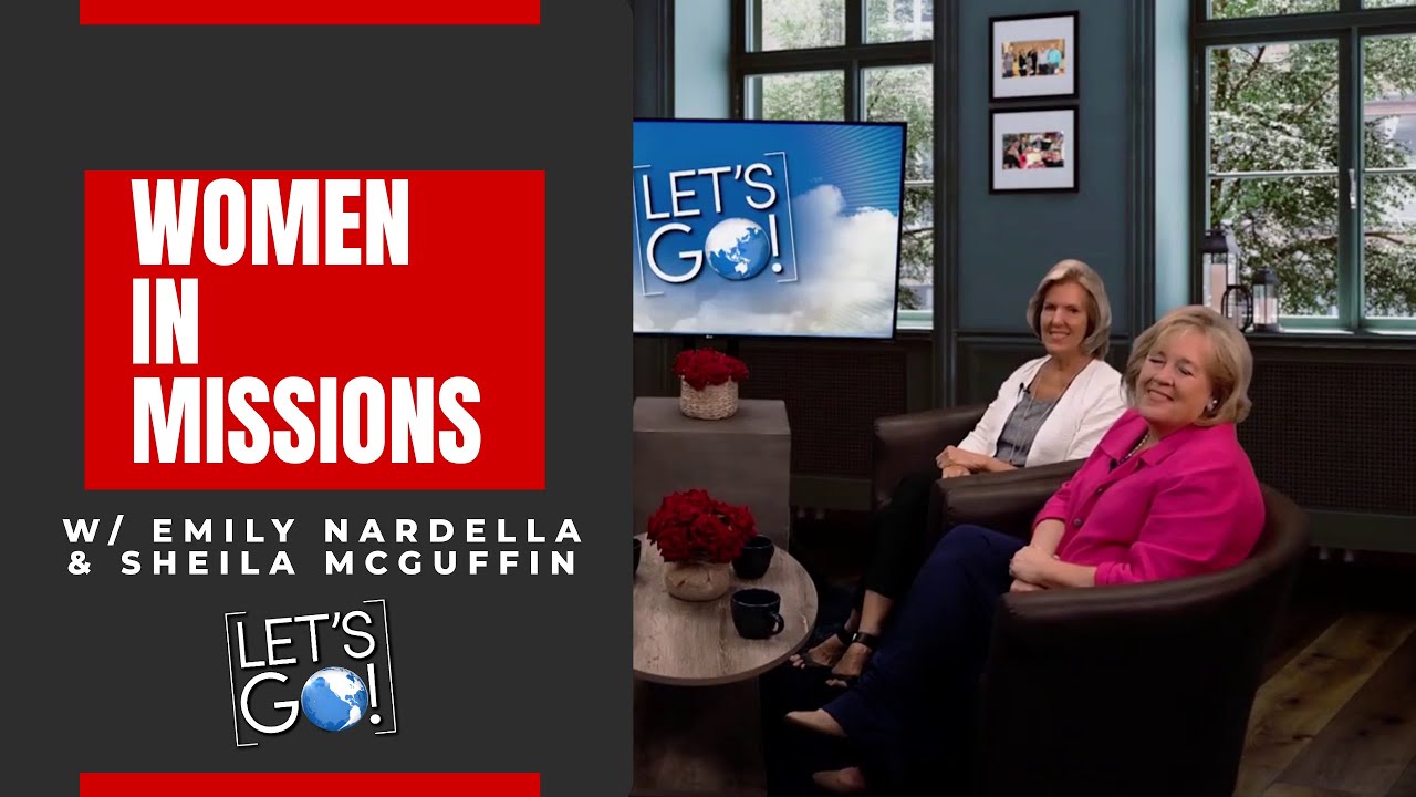 Women in Missions w/ Emily Nardella & Sheila McGuffin