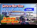 Daily Live | Garia To New Town Via EM Bypass | Mon-Fri | 9:30-10:30 Am | Street View | 05 Sep 2025