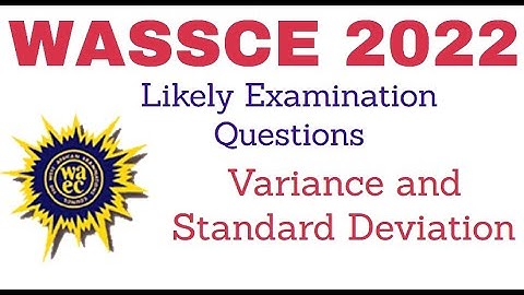 Variance and Standard deviation||WASSCE Likely Questions