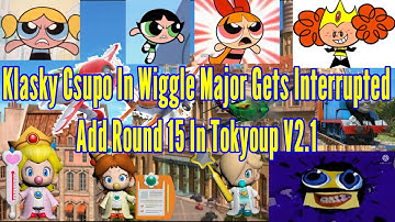 Klasky Csupo In Wiggle Major Gets Interrupted Add Round 15 In Tokyoup V2.1