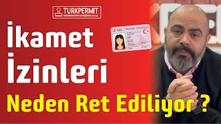 İkamet İzinleri Neden Ret Ediliyor ?