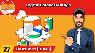 Lect#27 Logical Database Design | Four steps to Logical Database Design | Database Management System