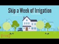 Skip a week of irrigation