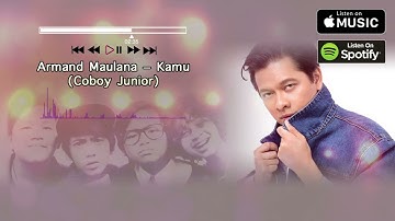 ARMAND MAULANA - KAMU (COBOY JUNIOR) VIDEO LIRIK